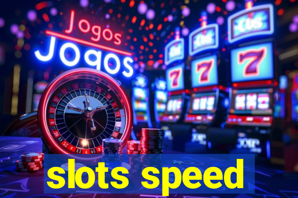 slots speed