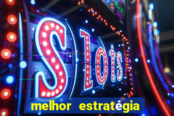 melhor estratégia fortune tiger