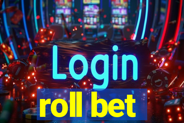 roll bet