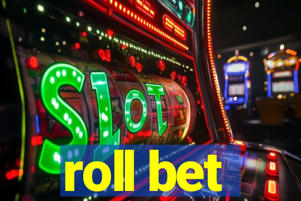 roll bet