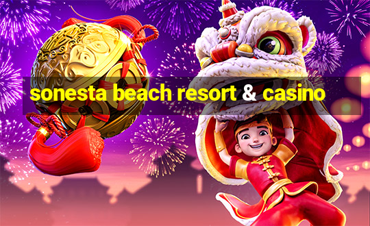 sonesta beach resort & casino