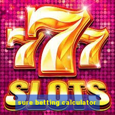 sure betting calculator