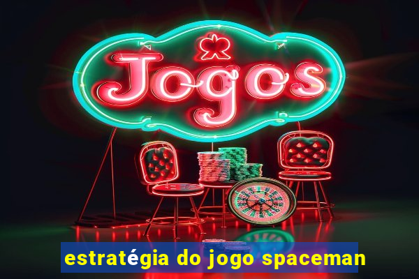 estratégia do jogo spaceman