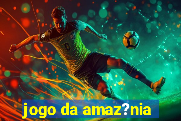 jogo da amaz?nia