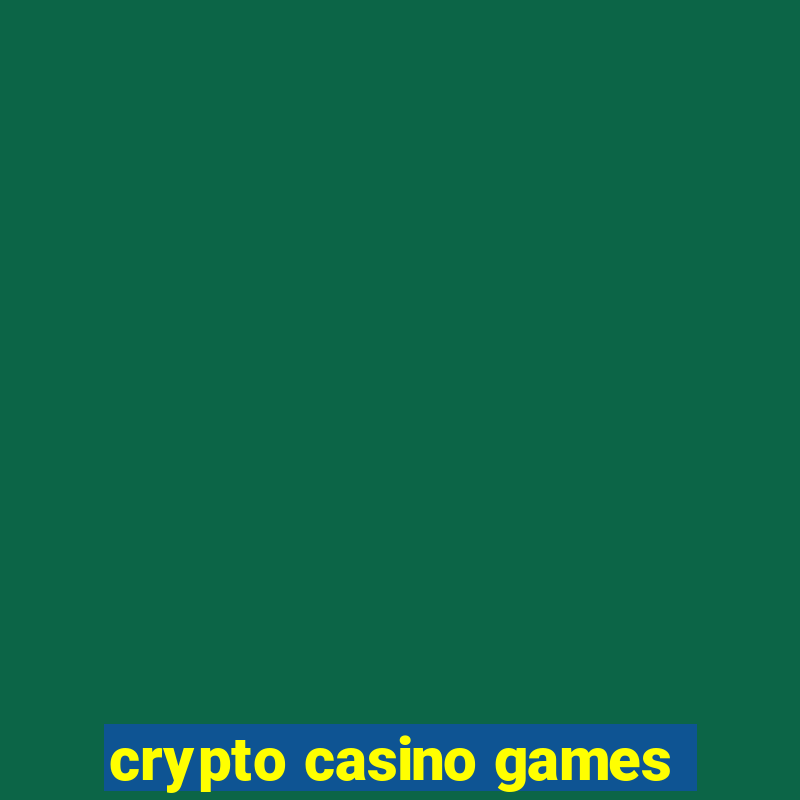 crypto casino games