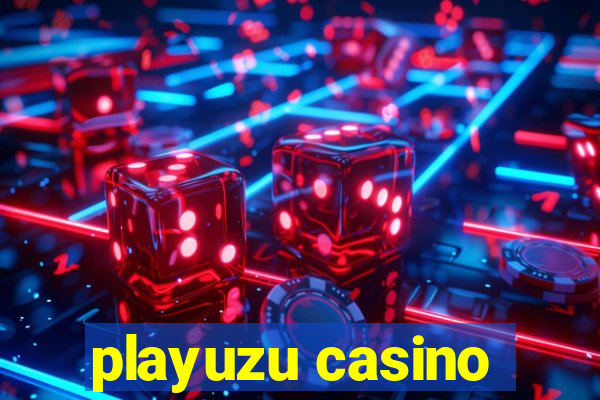 playuzu casino