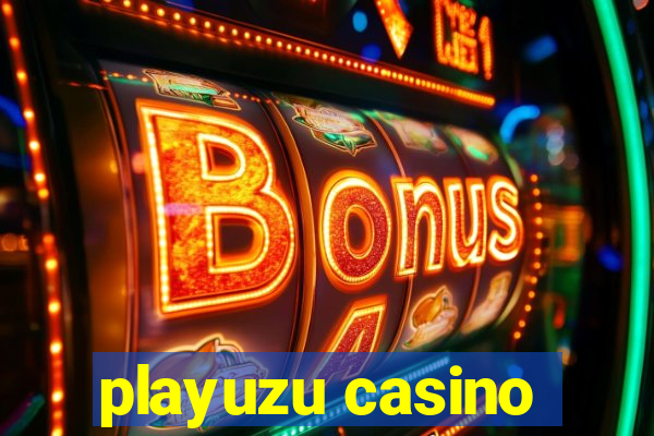 playuzu casino