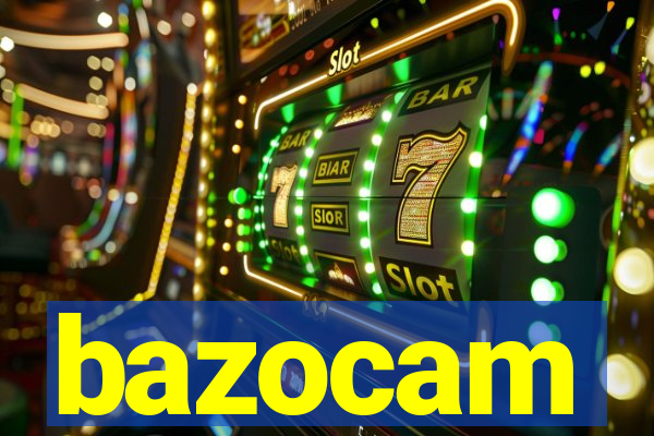 bazocam