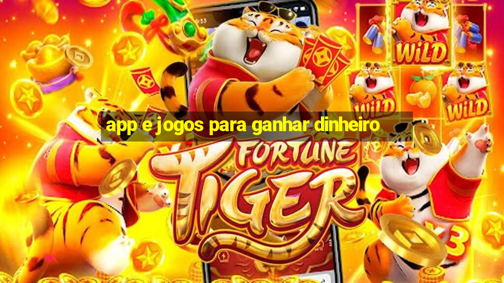 app e jogos para ganhar dinheiro