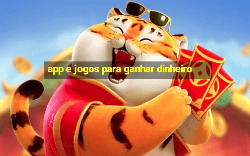 app e jogos para ganhar dinheiro