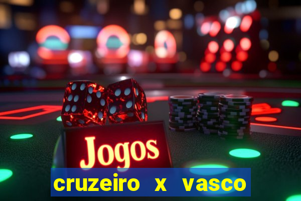 cruzeiro x vasco ao vivo