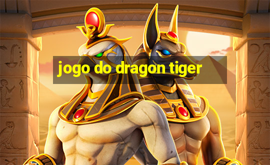 jogo do dragon tiger