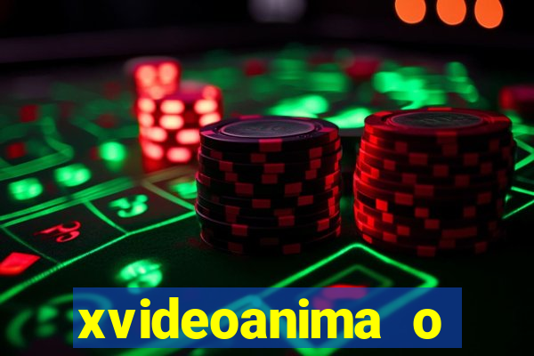 xvideoanima  o