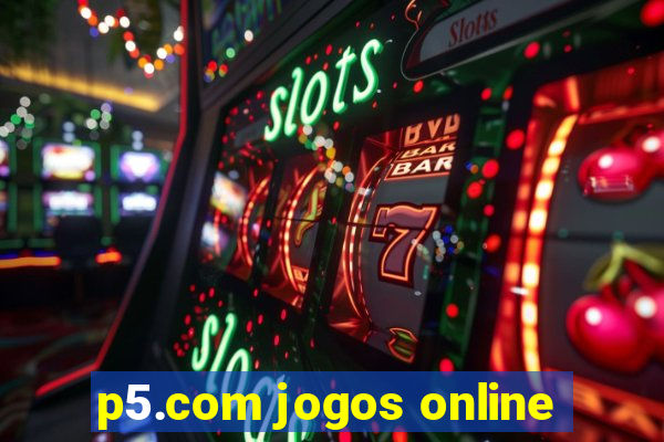 p5.com jogos online