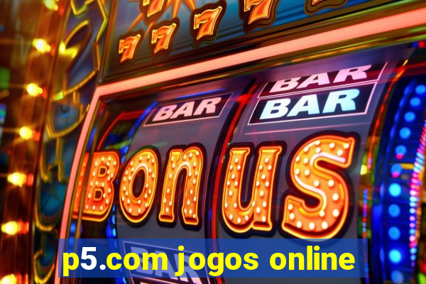 p5.com jogos online