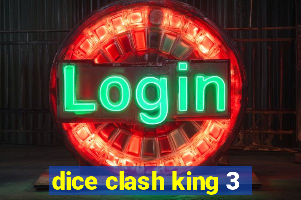 dice clash king 3