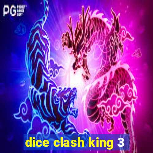 dice clash king 3