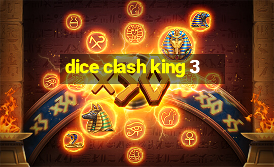 dice clash king 3