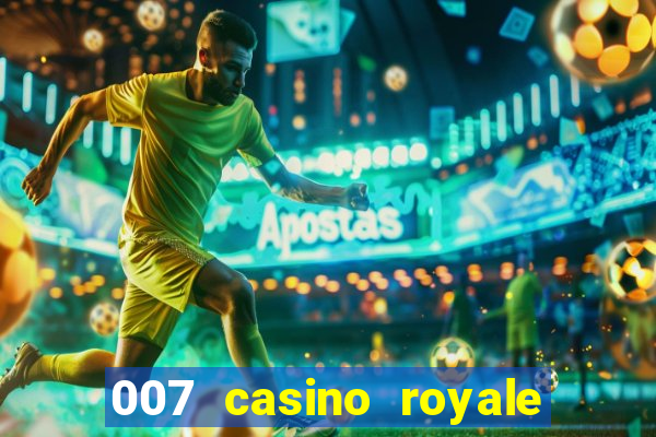 007 casino royale completo dublado