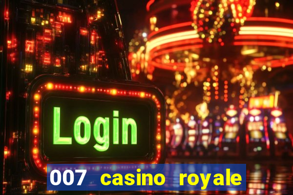 007 casino royale completo dublado