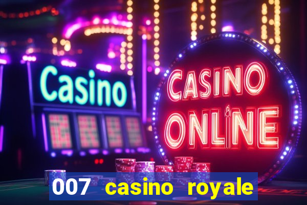 007 casino royale completo dublado