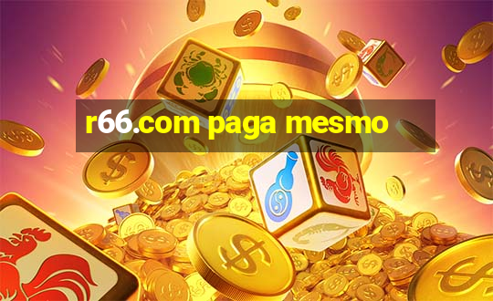 r66.com paga mesmo