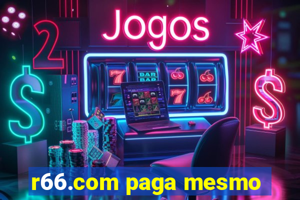 r66.com paga mesmo