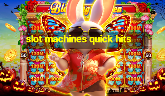 slot machines quick hits