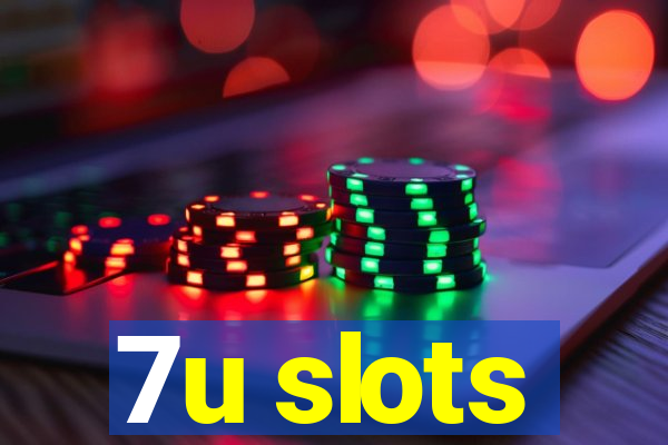 7u slots