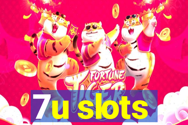 7u slots