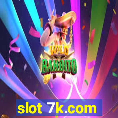 slot 7k.com