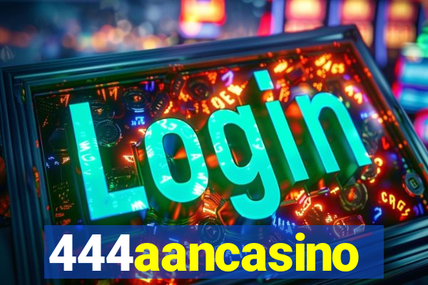 444aancasino