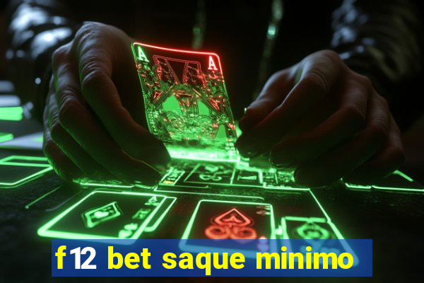 f12 bet saque minimo