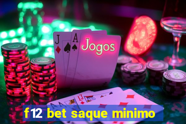 f12 bet saque minimo