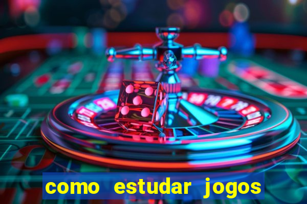 como estudar jogos de slots