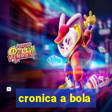 cronica a bola