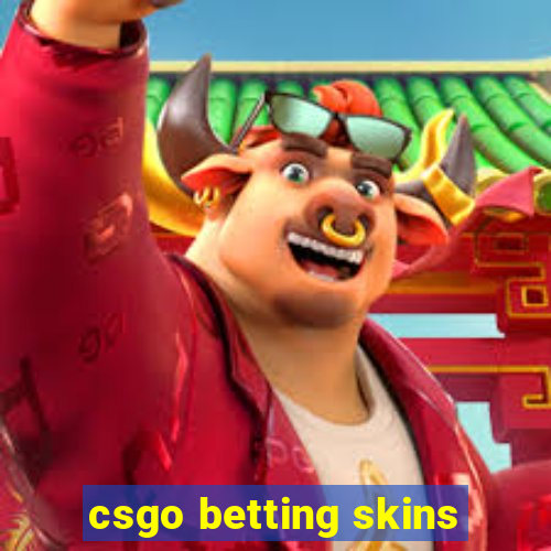 csgo betting skins