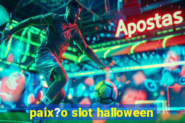 paix?o slot halloween