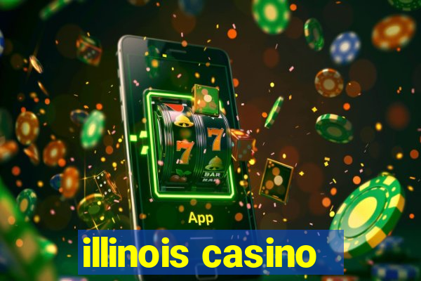 illinois casino