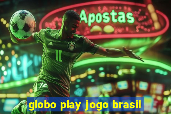 globo play jogo brasil