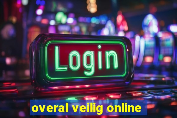 overal veilig online