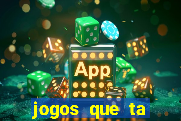 jogos que ta pagando agora