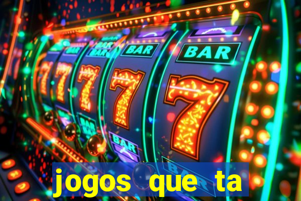 jogos que ta pagando agora