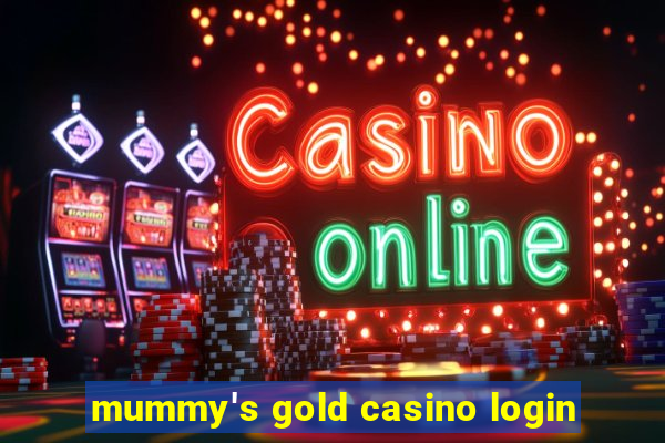 mummy's gold casino login