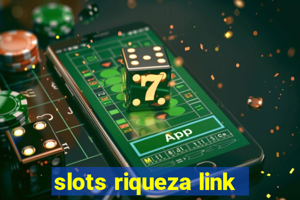 slots riqueza link