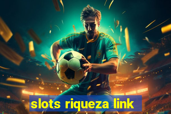 slots riqueza link