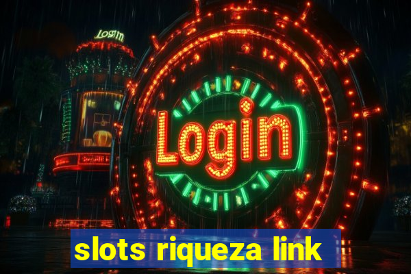 slots riqueza link