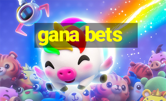 gana bets