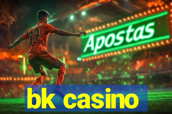 bk casino