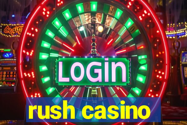 rush casino